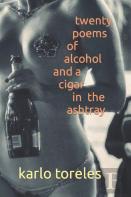 Twenty Poems Of Alcohol And A Cigar In The Ashtray