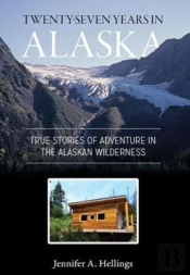 Twenty-Seven Years In Alaska