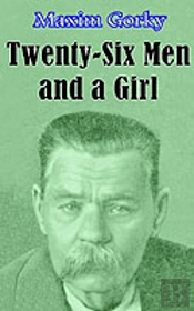 Twenty-Six Men And A Girl And Other Stories