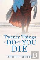 Twenty Things To Do After You Die