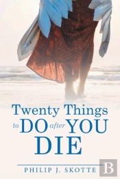 Twenty Things To Do After You Die