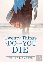Twenty Things To Do After You Die
