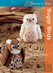 Twenty To Make: Sugar Birds