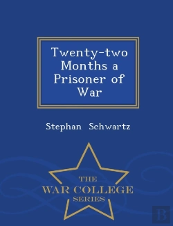 Bertrand.pt - Twenty-Two Months A Prisoner Of War - War College Series