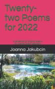 Twenty-Two Poems For 2022