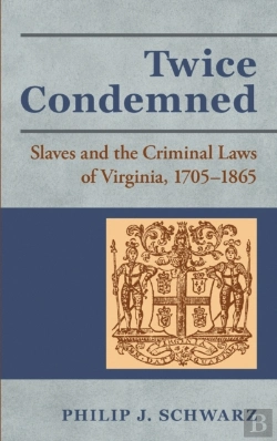 Bertrand.pt - Twice Condemned: Slaves And The Criminal