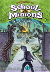 Twice Cursed (Dr. Critchloreâ€™S School For Minions #4)
