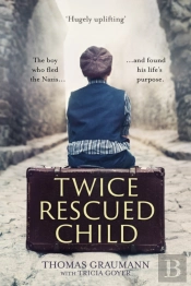 Twice-Rescued Child: An Orphan Tells His Story Of Double Redemption