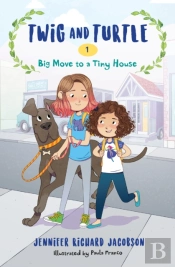 Twig And Turtle 1: Big Move To A Tiny House