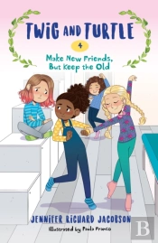 Twig And Turtle 4: Make New Friends, But Keep The Old