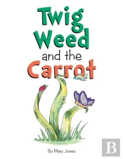 Twig Weed And The Carrot