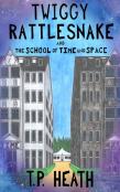 Twiggy Rattlesnake And The School Of Time And Space