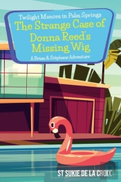 Twilight Manors In Palm Springs-The Strange Case Of Donna Reed'S Missing Wig
