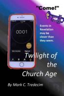 Twilight Of The Church Age