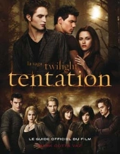 Twilight Tentation ; Le Guide Officiel Du Film