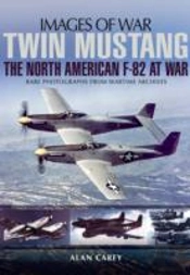 Twin Mustang: The North American F-82 At War