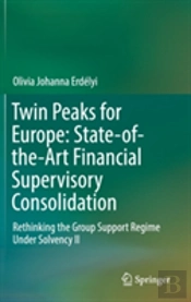 Twin Peaks For Europe: State-Of-The-Art Financial Supervisory Consolidation