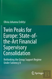 Twin Peaks For Europe: State-Of-The-Art Financial Supervisory Consolidation