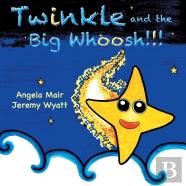 Twinkle And The Big Whoosh!!!