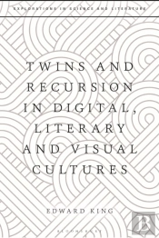 Twins And Recursion In Digital, Literary And Visual Cultures