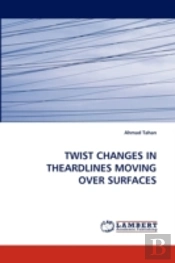 Twist Changes In Theardlines Moving Over Surfaces