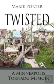 Twisted - A Minneapolis Tornado Memoir