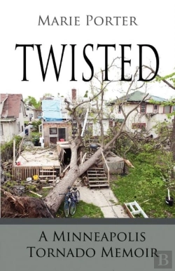 Bertrand.pt - Twisted - A Minneapolis Tornado Memoir