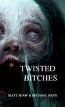 Twisted Bitches