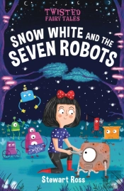 Twisted Fairy Tales: Snow White And The Seven Robots