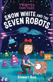 Twisted Fairy Tales: Snow White And The Seven Robots