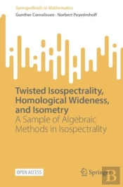 Twisted Isospectrality, Homological Wideness, And Isometry