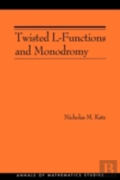 Twisted L-Functions And Monodromy