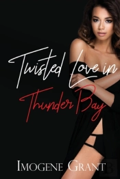 Twisted Love In Thunder Bay