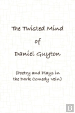 Bertrand.pt - Twisted Mind Of Daniel Guyton (Poetry And Plays In The Dark Comedy Vein)