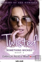 Twisted - Something Wicked (Book 2) Coming Of Age Romance