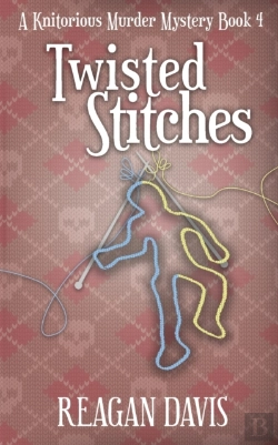 Bertrand.pt - Twisted Stitches: A Knitorious Murder My