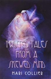 Twisted Tales From A Skewed Mind