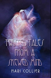 Twisted Tales From A Skewed Mind