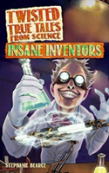 Twisted True Tales From Science