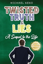 Twisted Truth And Lies: A Sequel To The