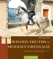 Twisted Truths Of Modern Dressage