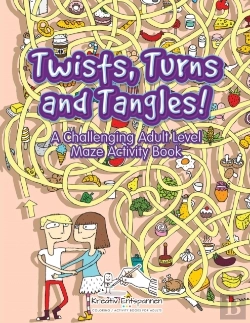 Bertrand.pt - Twists, Turns And Tangles! A Challenging Adult Level Maze Activity Book
