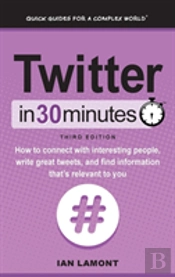 Twitter In 30 Minutes (3rd Edition)
