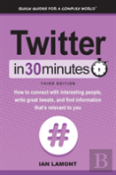 Twitter In 30 Minutes (3rd Edition)