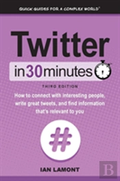 Twitter In 30 Minutes (3rd Edition)