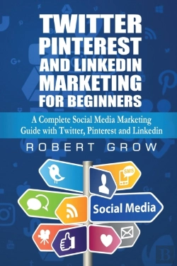 Bertrand.pt - Twitter, Pinterest And Linkedin Marketing For Beginners