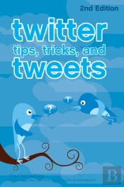 Twitter Tips Tricks & Tweets 2nd Edition