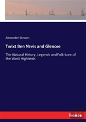 Twixt Ben Nevis And Glencoe