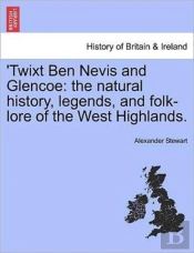 'Twixt Ben Nevis And Glencoe: The Natura