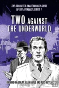 Bertrand.pt - Two Against The Underworld - The Collected Unauthorised Guide To The Avengers Series 1